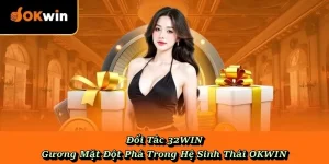 Đối Tác 32WIN – Gương Mặt Đột Phá Trong Hệ Sinh Thái OKWIN